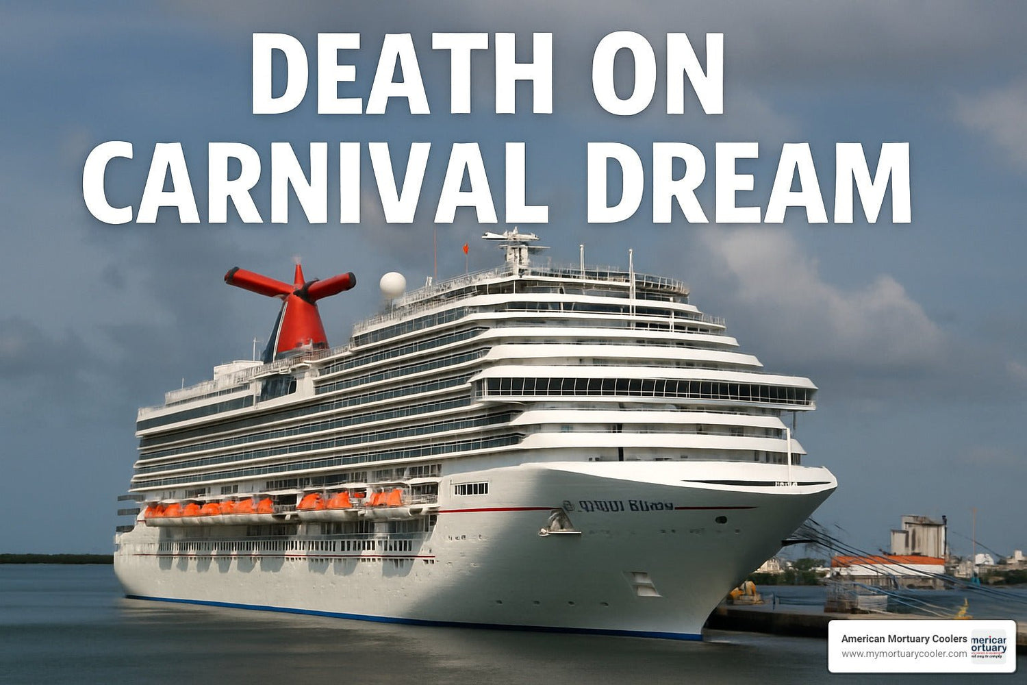 All About the Death Incident on Carnival Dream - American Mortuary Coolers & Equipments