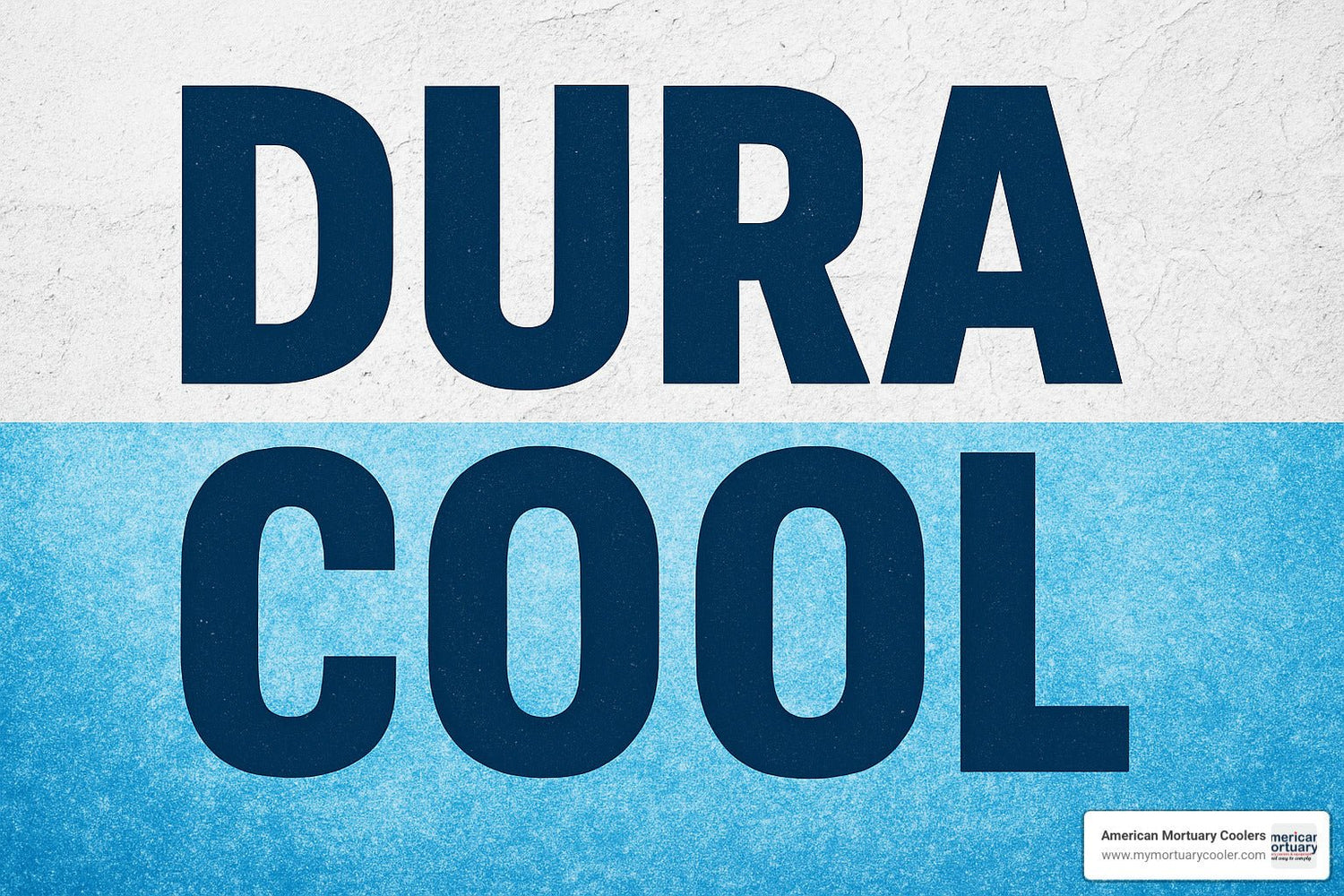 Everything You Need to Know About Dura Cool Refrigerant - American Mortuary Coolers & Equipments