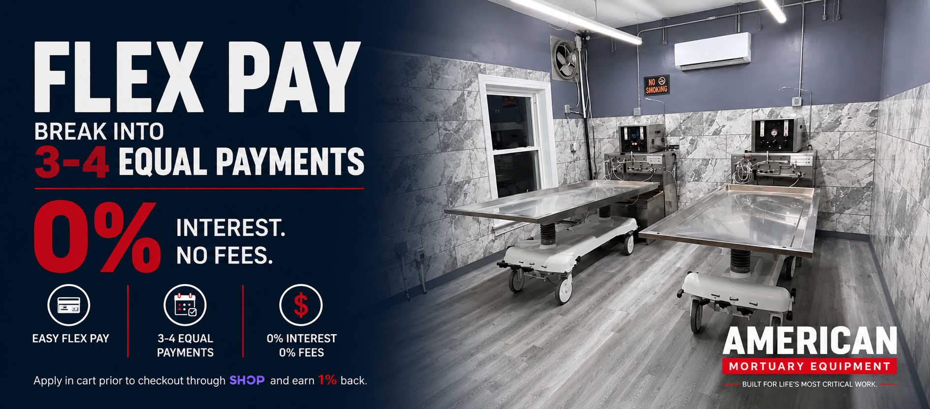 American Mortuary Equipment Flex Pay financing with 0 percent interest, 3 to 4 equal payments and Shop Cash rewards for mortuary equipment purchases