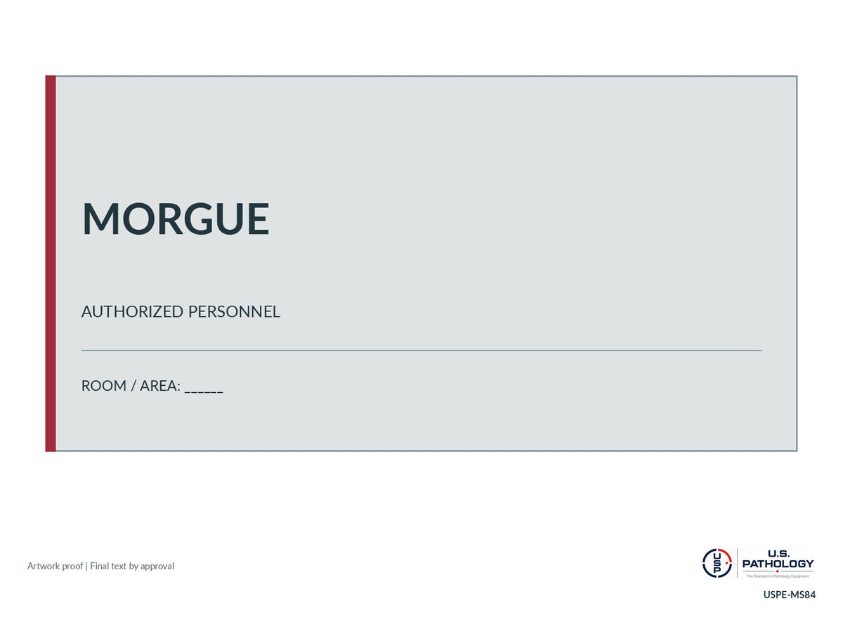USPE Morgue & Autopsy Room Sign, Silver-gray original flat artwork proof; sample wording, requested size and final construction subject to proof approval