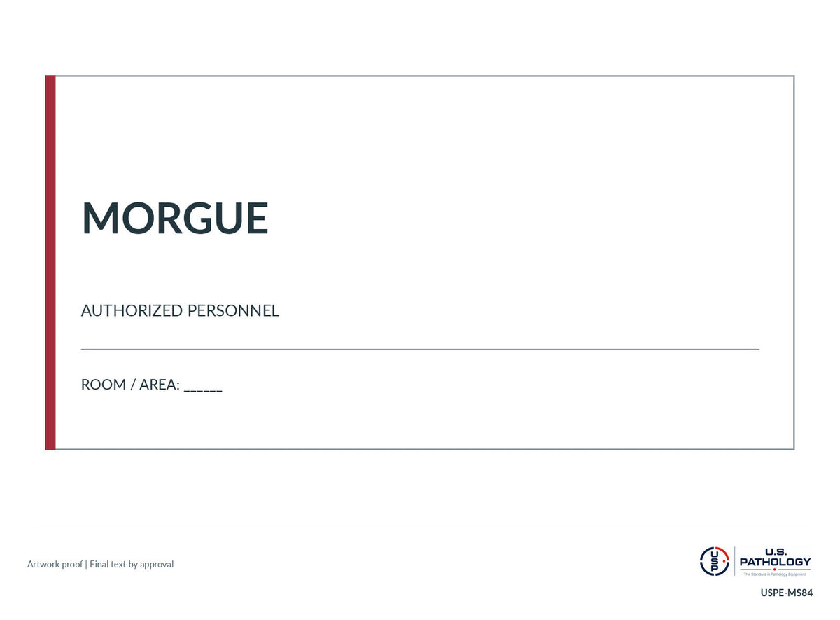 USPE Morgue & Autopsy Room Sign, White original flat artwork proof; sample wording, requested size and final construction subject to proof approval